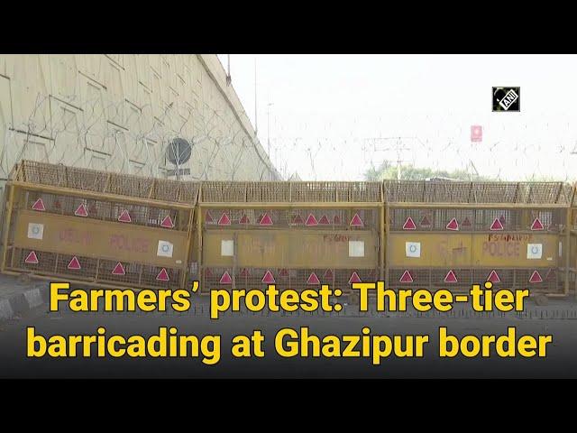 Farmers’ protest: Three-tier barricading at Ghazipur border