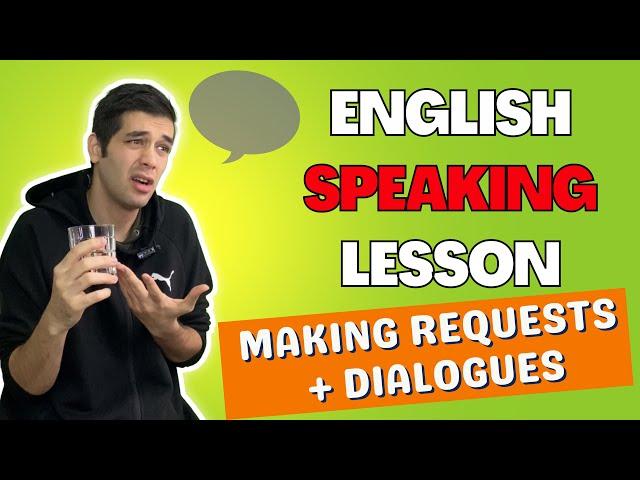 English Speaking Lesson (Making Requests In English!)