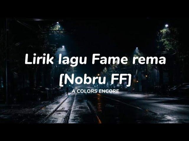 Fame-rema | Nobru FF | A Colors Encore (Lyric).