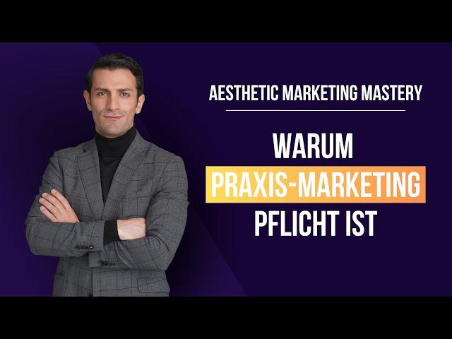 Warum Praxis-Marketing in der Ästhetik PFLICHT ist | Referent Javid Safaei