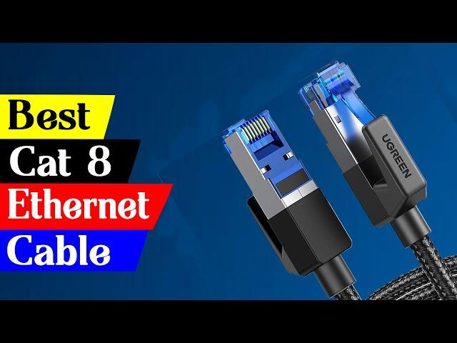 5 Best Cat 8 Ethernet Cable in 2023