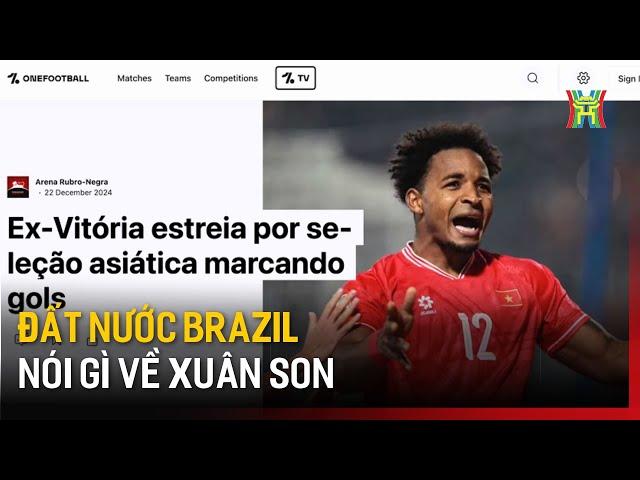 Đất nước Brazil nói gì về Xuân Son | Hà Nội 18:00