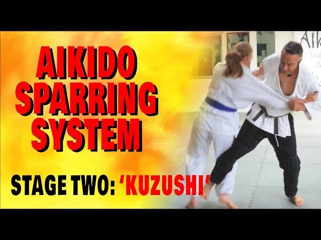 Aikido Sparring System  - Stage Two: KUZUSHI | Scaleable for all abilities