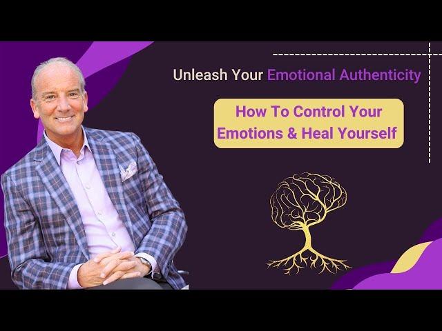 How To Control Your Emotions And Heal Yourself