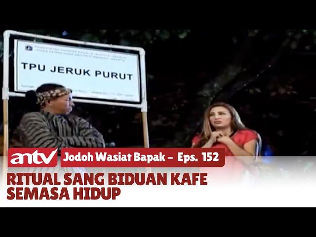 Pemuja Hantu Pala Buntung Demi Awet Jadi Biduan Kafe | Jodoh Wasiat Bapak | Eps 152