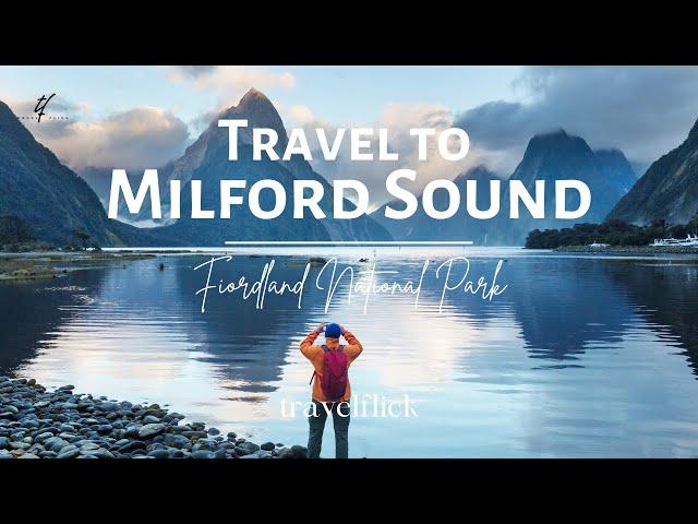 Milford Sound (Fiordland National Park), New Zealand in 4K | TRAVELFLICK