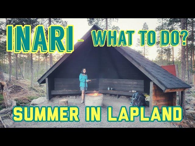 INARI, Finland - What to do? | Lapland in summer? Why not? | Sami Siida, Wilderness Church, and more