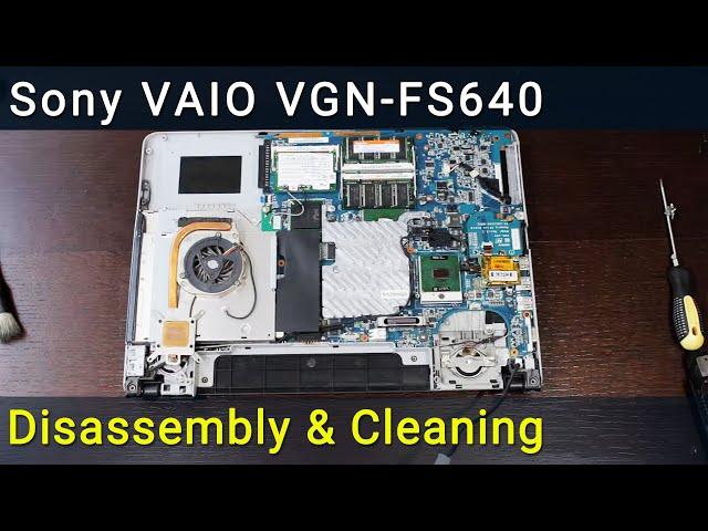 Sony VAIO VGN-FS640 PCG-7A2L Disassembly, Fan Cleaning, and Thermal Paste Replacement Guide