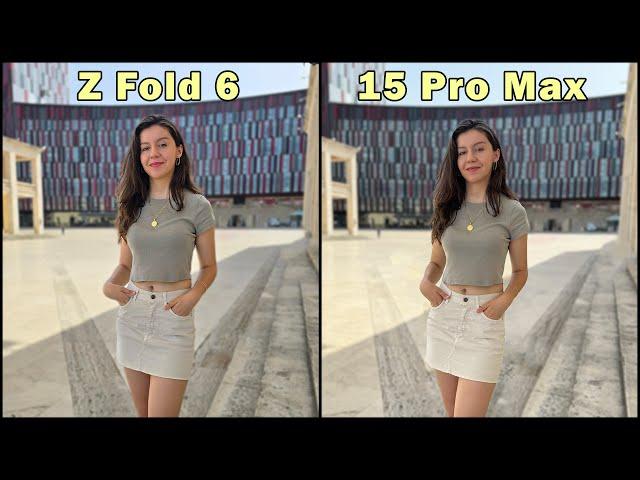 Samsung Galaxy Z Fold 6 vs iPhone 15 Pro Max Camera Test