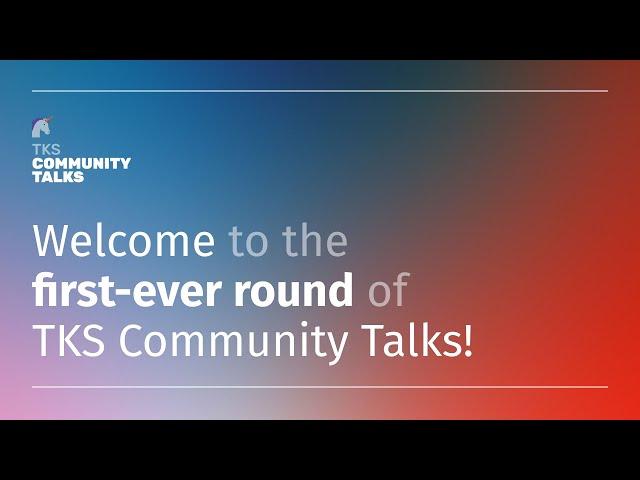 Introduction: the story and vision of TKS Community Talks | Samson Zhang