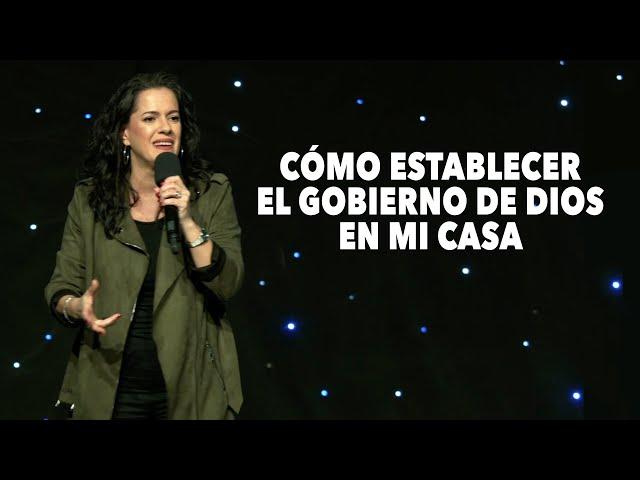 ¿Cómo Establecer el Gobierno de Dios en Mi Casa? - Pastora Ana Olondo