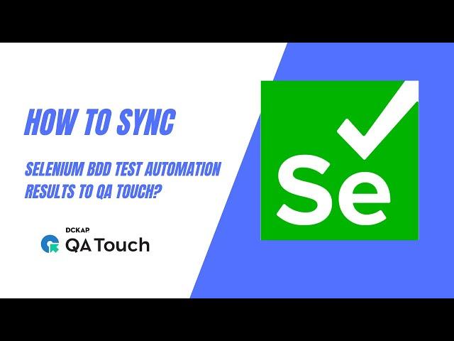 Selenium  BDD Test Results Sync to QA Touch