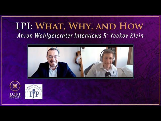 LPI: What, Why, and How - Ahron Wohlgelernter Interviews R' Yaakov Klein