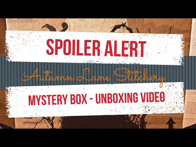 Autumn Lane Stitchery Halloween Unboxing Video 2022 (SPOILER ALERT)