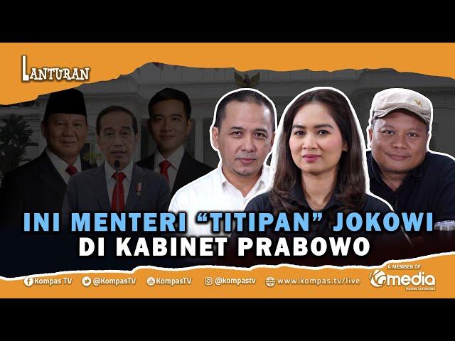 Jokowi Titipkan Beberapa Nama Menteri di Kabinet Prabowo-Gibran? | Lanturan 55