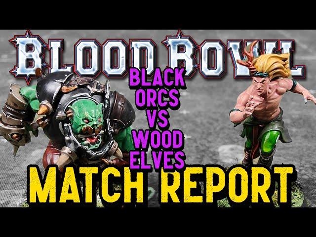 Blood Bowl Match Report - BLACK ORCS vs WOOD ELVES