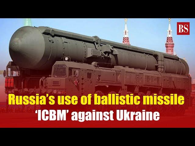 Russia-Ukraine war update: Russia’s use of ballistic missile ‘ICBM’ against Ukraine