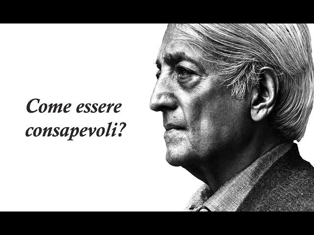 La consapevolezza | J. Krishnamurti