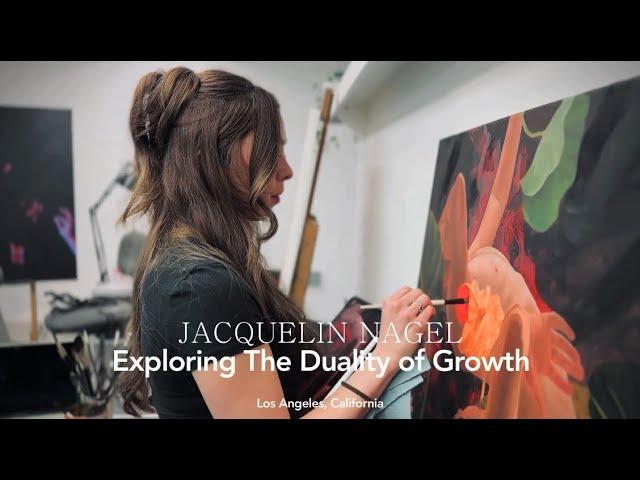 JACQUELIN NAGEL : EXPLORING THE DUALITY OF GROWTH
