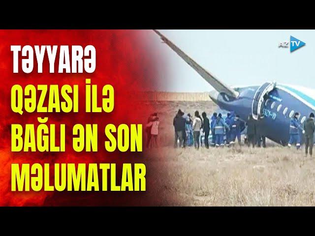 Təyyarə qəzası ilə bağlı SON DƏQİQƏ məlumatlarını çatdırırıq: dəhşətli hadisə barədə YENİ DETALLAR