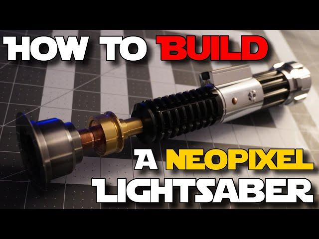 How To Build A Neopixel Lightsaber | IN DEPTH TUTORIAL