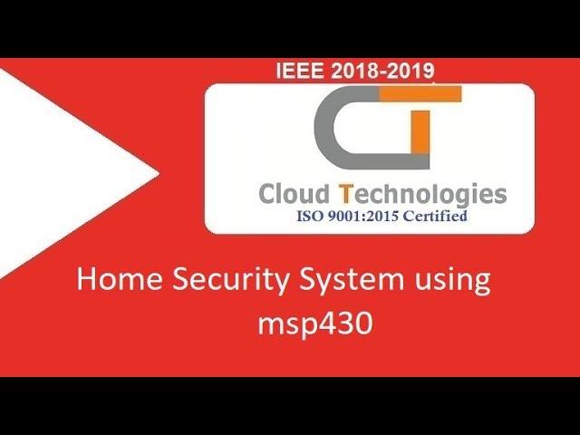 Home Security System using msp430 | Cloud Technologies | IEEE Projects Hyderabad | Ameerpet