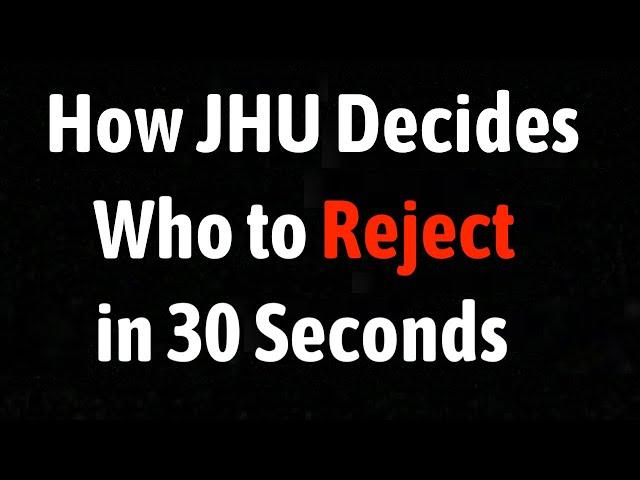 How Johns Hopkins Decides Who to Reject in 30 Seconds