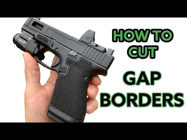How to Cut Gap Borders - G19 gen 5