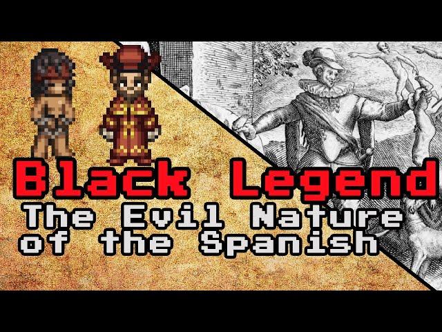 The Black Legend: Are the Spanish Evil? - Pixel History EXTRA