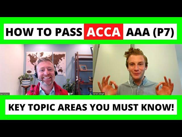 How to pass ACCA AAA (P7) key topic areas you must know for your exam! | Advanced Audit & Assurance