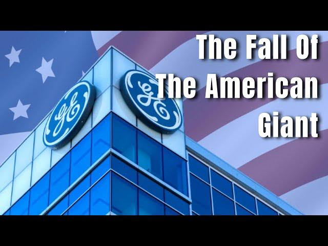 The Fall of The American Giant (General Electric)