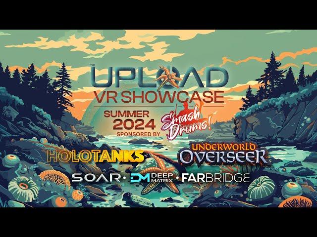 The UploadVR Showcase - Summer 2024 Sponsored By Smash Drums