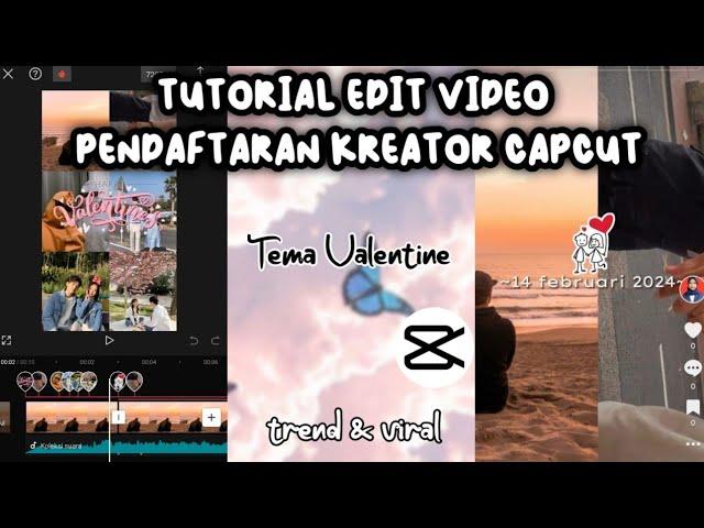 TUTORIAL EDIT VIDEO PENDAFTARAN KREATOR CAPCUT TEMA VALENTINE