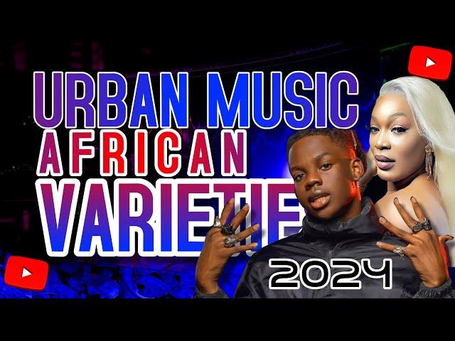 URBAN MIX VARIETES 2024 | AFRICAN MUSIC| BONGO AFROBEAT AMAPIANO COUPé DECALé DRILL | JOSEY, DEBORDO