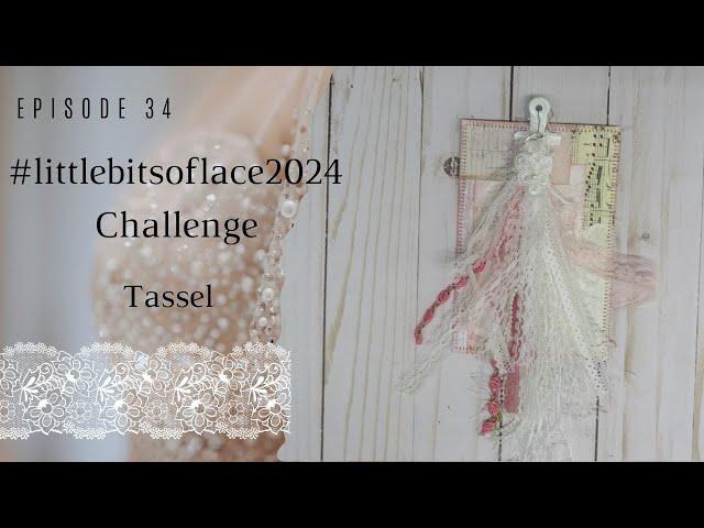 #Littlebitsoflace2024 | Ep. 34 Lace Tassel