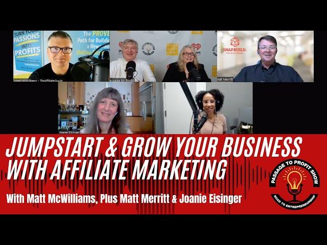 Jumpstart and Grow your Business with Affiliate Marketing with Matt McWilliams