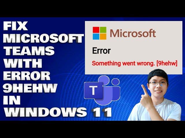 How To Fix Microsoft Teams with Error 9hehw in Windows 11