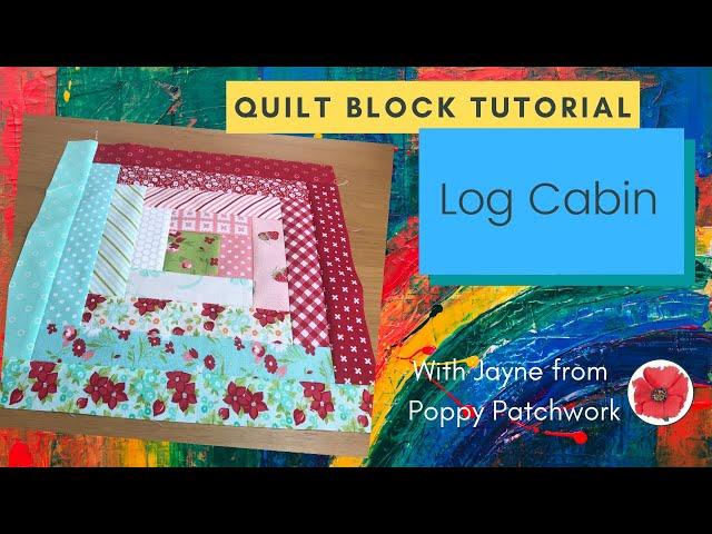 Quilt Block Tutorial - Log Cabin