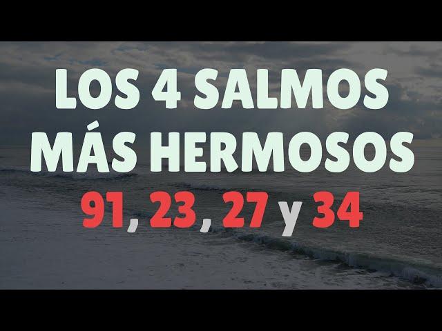 Los 4 SALMOS MÁS HERMOSOS de La Biblia 91, 23, 27 y 34