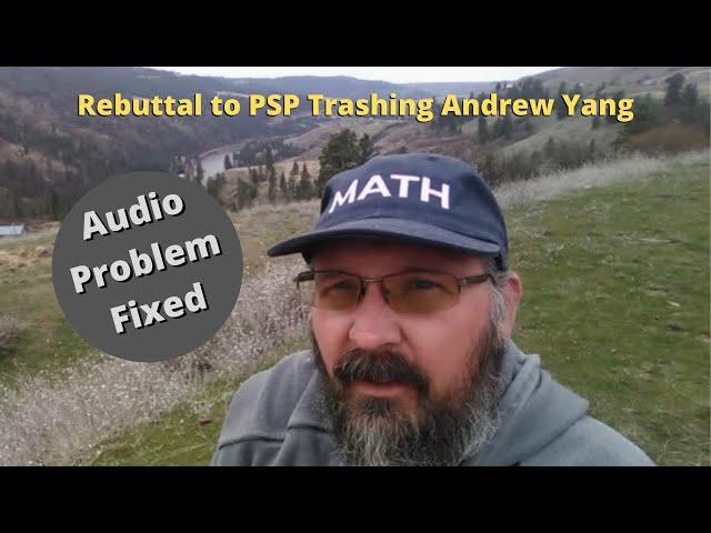 MY REBUTTAL TO PROBLEM SOLVER POLITICS TRASHING ANDREW YANG. pspradio1 and the unnecessary rant.