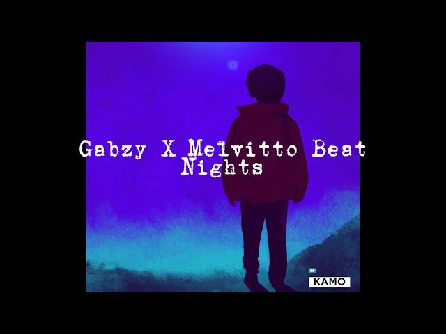 FREE Gabzy X Melvitto Type Beat "Nights" -MadebyKamo