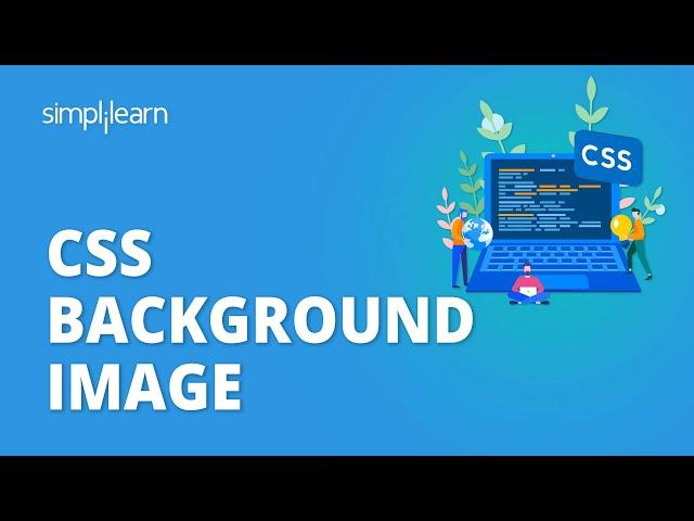 How To Create Background Image In CSS | CSS Background Image | CSS Tutorial | Simplilearn