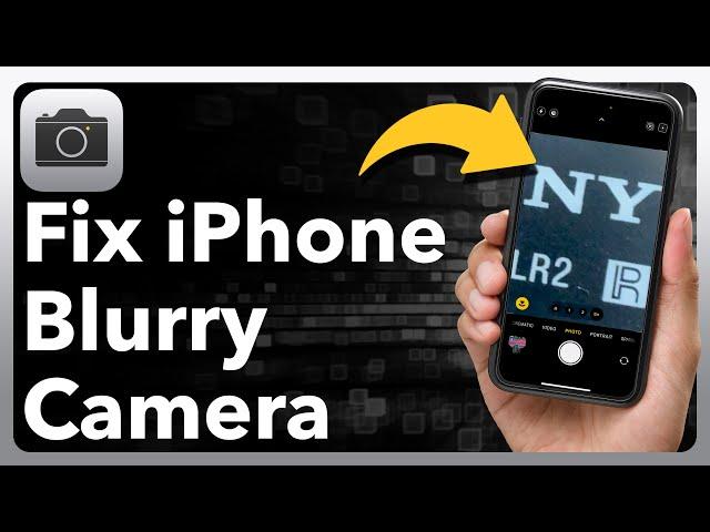 How To Fix iPhone Camera Blurry