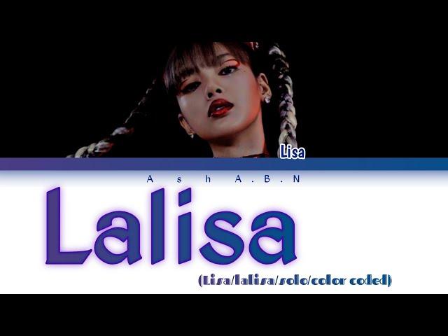 Lisa lalisa (solo song/color coded/Lisa/ash ABN)