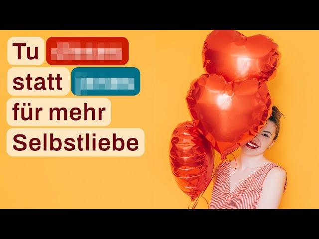 Selbstliebe leicht gemacht: 5 kraftvolle Swaps für mehr Selbstliebe!