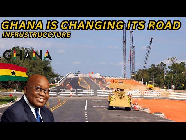 Ghana  Is Changing it’s Road Infrastructure in the Country