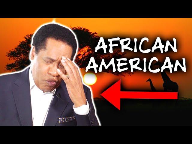 Can We Stop With This Stupid Term 'African-American' ? | Larry Elder