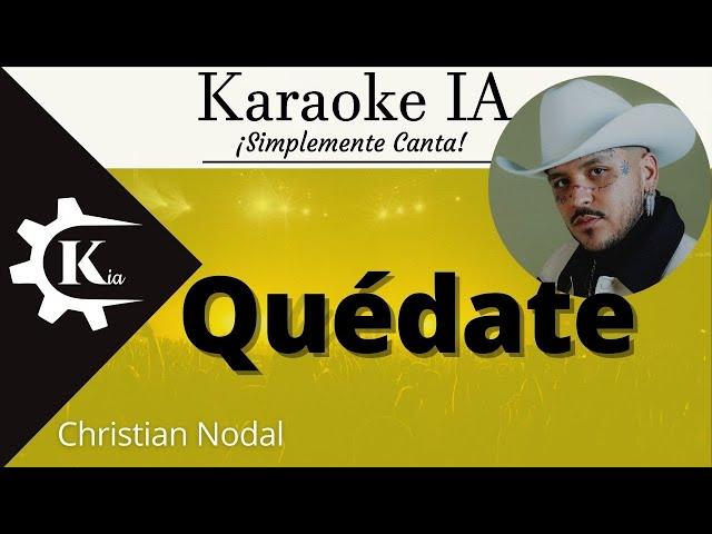 Christian Nodal - Quédate - Karaoke