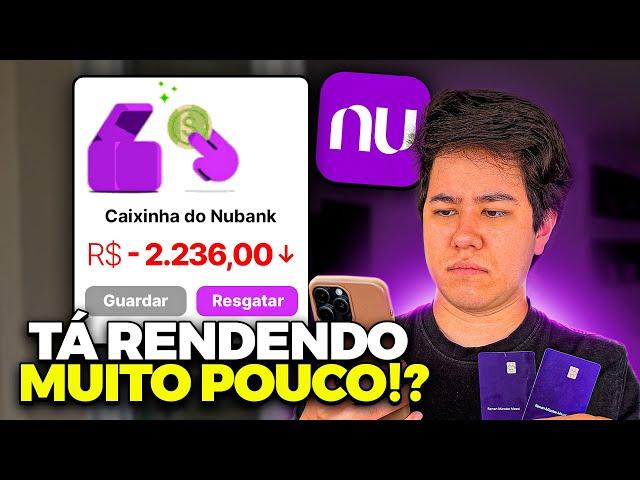 DEVO TIRAR TODO MEU DINHEIRO DA CAIXINHA DO NUBANK!?