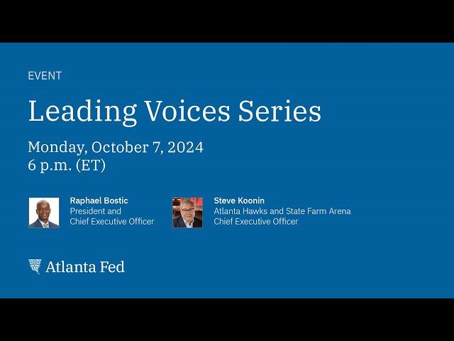 The Atlanta Fed's Leading Voices Event: October 7, 2024